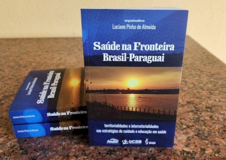 Saúde na fronteira Brasil-Paraguai é tema de livro lançado por pesquisadores, com apoio da Fundect